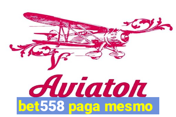 bet558 paga mesmo